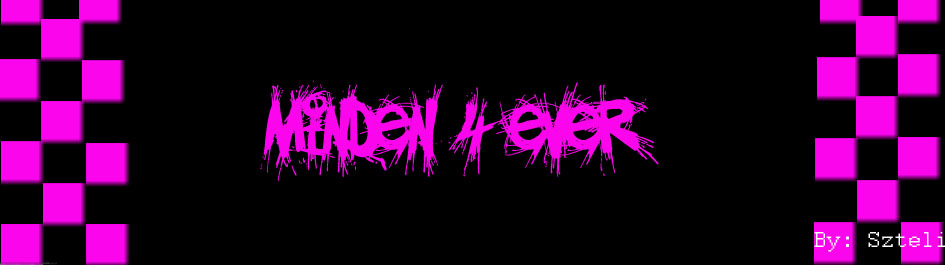 ~~minden 4 ever!!~~